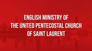 St-Laurent UPC English Ministry - Morning Service January 1st 2023