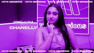 Chanelly - VOTS SESSIONS W/ Kenny Allstar