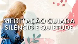 MEDITA&Ccedil;&Atilde;O GUIADA: SIL&Ecirc;NCIO E QUIETUDE (MELHORE SUA QUALIDADE DE VIDA)