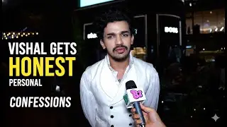 Vishal Pandey Reveals His Love Life, Loneliness & Life Struggles | Exclusive