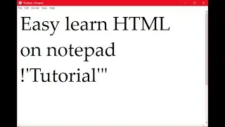 Best and easy HTML Tutorial - Notepad - SIMPLE AND EFFECTIVE