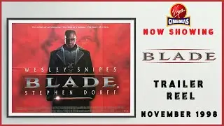 BLADE (November 1998 Virgin Cinemas Trailer Reel) -- Home Cinema
