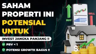 Saham Properti Ini Potensial Untuk Investasi Jangka Panjang !!
