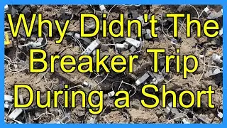 Why Didn't The Breaker Trip During a Short