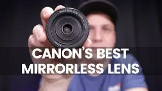 The Best First Lens For Canon Mirrorless | Canon EF-M 22mm Pancake Lens Review