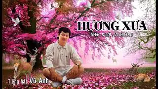 Hương Xưa &ndash; Vũ Anh | MCT_CS, VCPMC_CS |
