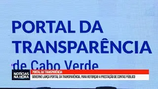 Governo lan&ccedil;a Portal da Transpar&ecirc;ncia, para refor&ccedil;ar a presta&ccedil;&atilde;o de contas p&uacute;blico.