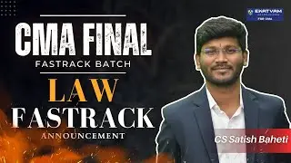 CMA Final Law Exam Oriented Batch Details | June, Dec 26 | CS Satish Baheti Sir
