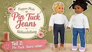 Jeans f&uuml;r 18‑Zoll Puppen n&auml;hen &ndash; Schritt f&uuml;r Schritt | Teil 2