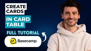 How to Create Cards in Card Table in Basecamp [2026 Guide]