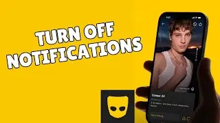 How to Turn off Notifications in Grindr 2025?