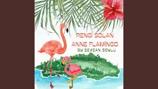 Öğretici Masallar Serisi - Rengi Solan Flamingo Anne