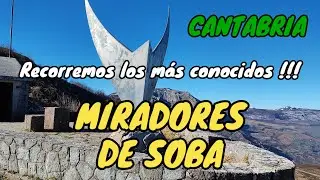 MIRADORES DE SOBA. Aja, La Gándara, La Sía, Collado del Asón... Recorremos los más conocidos.