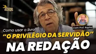 Como usar o Privil&eacute;gio da Servid&atilde;o na reda&ccedil;&atilde;o? | Prof. Raphael Reis