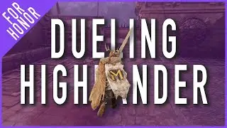 [For Honor] GrandMaster Highlander Duels