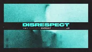 DVRGNT - DISRESPECT (TC Visualiser)