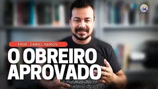 O Obreiro Aprovado. Parte 6: Como Fazer uma Pregação Temática • Simples | Prof. Daniel Ramos