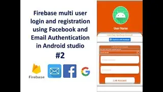 Firebase multi user login/registration using Facebook and Email Authentication in Android studio #2