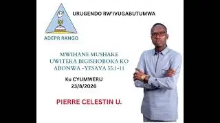 ADEPR RANGO -NIMUSHAKE UWITEKA BIGISHOBOKA KO ABONWA -PIERRE CELESTIN U.#0782836358
