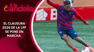 A La Candela | Todo está listo para el Torneo Clausura 2026 de la LPF