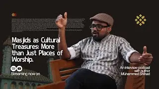 Masjids as Cultural Treasures: More than Just Places of Worship | Uppu Podcast | Kannur History 
