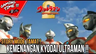 STORY MODE TAMAT ! TERIMA KASIH KYODAI ULTRAMAN !! Ultraman Fighting Evolution 2