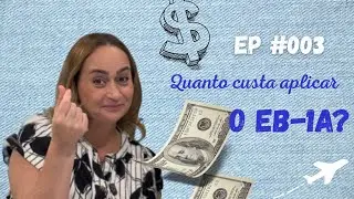 EP#003 - Quanto custa imigrar para os EUA?