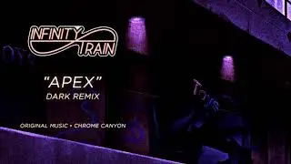 INFINITY TRAIN - Apex (&ldquo;Book Three&rdquo; Theme) | DARK REMIX
