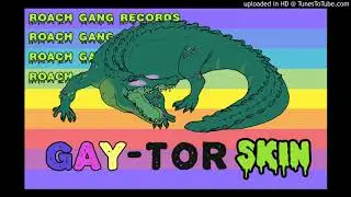 ROACH GANG RECORDS - GAYTOR SKIN 🏳️ 🌈 🐊🐊