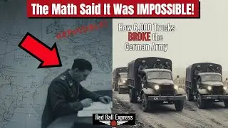 The Math Said It Was IMPOSSIBLE: How 6,000 Trucks Broke the German Army (Red Ball Express)