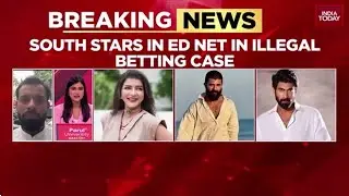 Tollywood Stars In ED Net Over Illegal Betting App Case | India Today