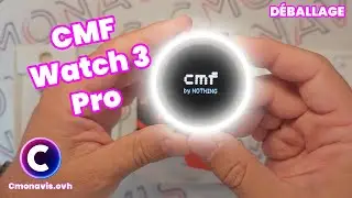 D&eacute;ballage CMF Watch 3 Pro