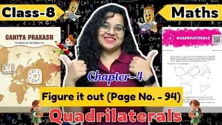 Class 8 Maths Chapter 4 | Quadrilaterals | figure it out page no. 94 | NCERT 2025 | Ganita Prakash