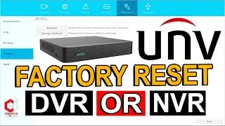 Reset UNV DVR | DVR Hard Reset | Hard Reset UNV DVR | Factory DEFAULT UNV DVR | CREATIVE INFOTECH
