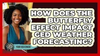 How Does The Butterfly Effect Impact GED Weather Forecasting? - Your GED Coach