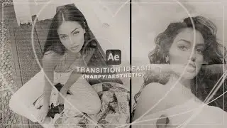Warpy/aesthetic transition ideas for edits PART 2