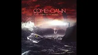 Come the Dawn - Light Of The World (Full Album)