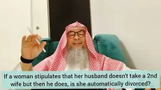 Woman stipulates in marriage contract husband doesn't take 2nd wife If he does is she divorced Assim