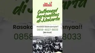OUTBOUND GATHERING JAKARTA | TIPS INDONESIA | 0858-4027-8033