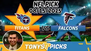 Tennessee Titans vs Atlanta Falcons Pick 8/15/25 NFL Pre Week 2 Pick Prediction