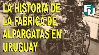 La Historia de Alpargatas en Uruguay.
