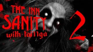 The Inn-Sanity прохождение ФИНАЛ (перезалив стрима) #2