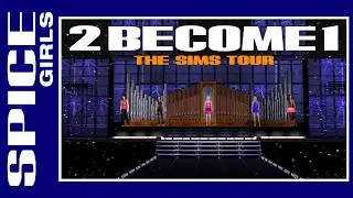 2 Become 1 The Return Of The Spice Girls Tour (The Sims 2 Version)