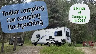 Camping in 2021 - 3 different types!  Trailer vs Car camping vs Backpacking