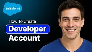 How To Create Salesforce Developer Account - Step By Step (2025 Guide)