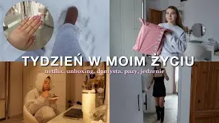 A WEEK IN MY LIFE: Netflix, unboxing, dentist, pazy, food