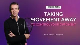 Squash Tips: Taking Movement Away To Control Your Opponent | With David Campion