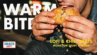 Warm Bite &mdash; Comfort That Slows You Down | Late Night Bites | Lofi & Chill Beats for Study & Work