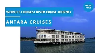 Antara Cruises launches the world's longest river cruise journey