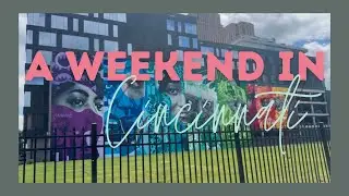 A Weekend in Cincinnati